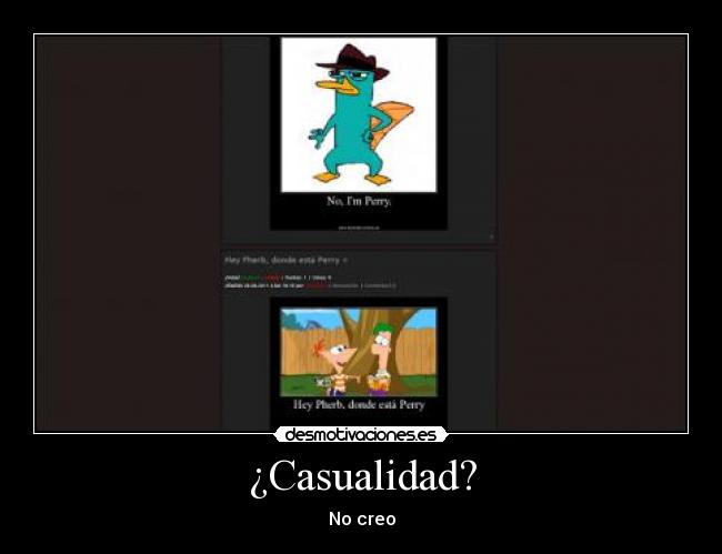 ¿Casualidad? - No creo