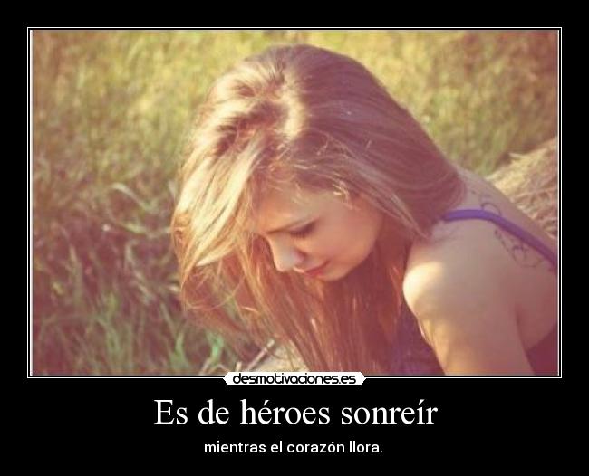 Es de héroes sonreír - 
