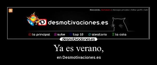 Ya es verano, - en Desmotivaciones.es