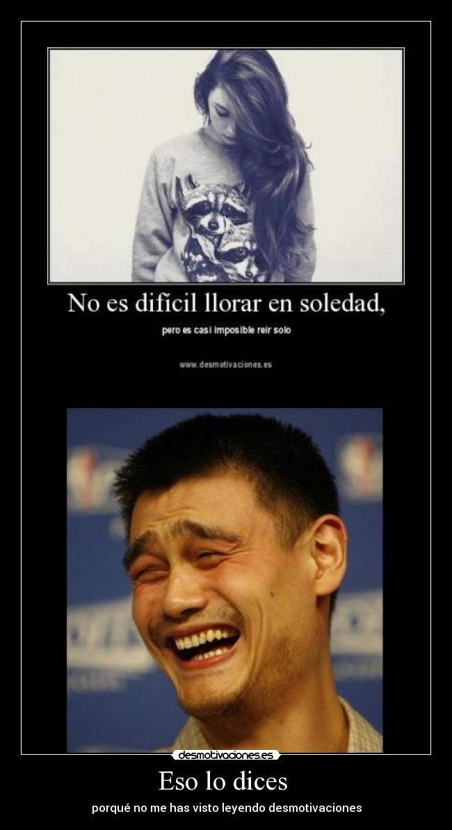Eso lo dices  - 