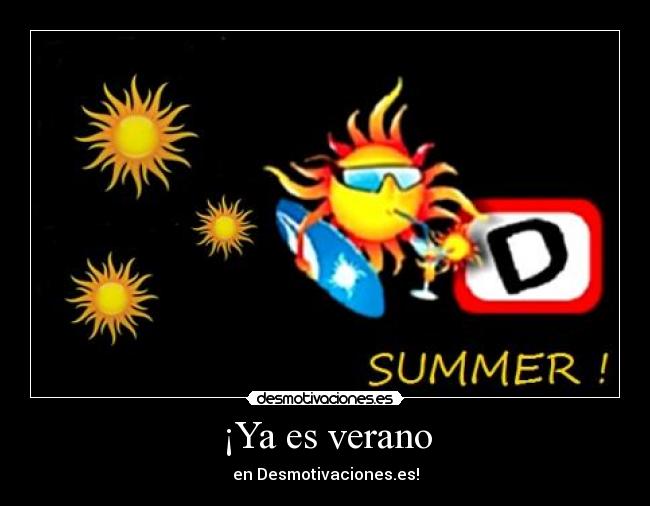 ¡Ya es verano -