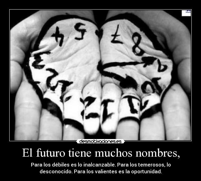 El futuro tiene muchos nombres, -