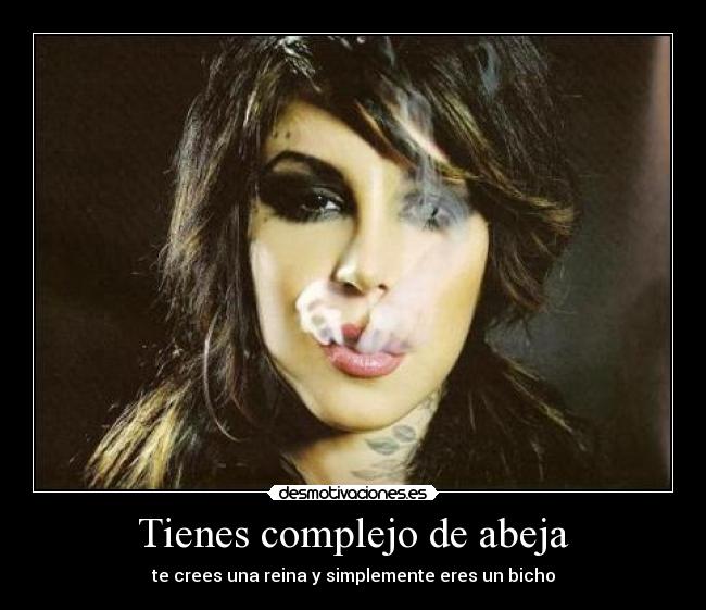 Tienes complejo de abeja -