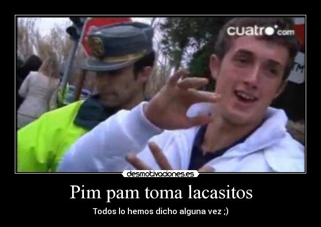 Pim pam toma lacasitos - 