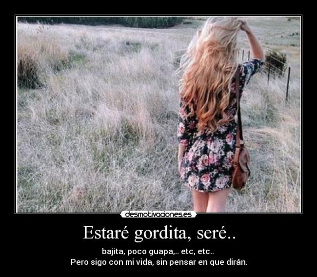 Estaré gordita, seré.. - 