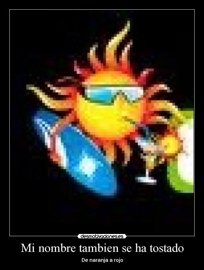 Mi nombre tambien se ha tostado -