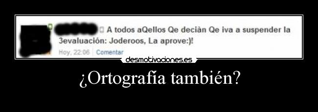 ¿Ortografía también? -