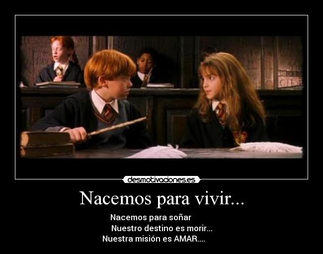 Nacemos para vivir... - 