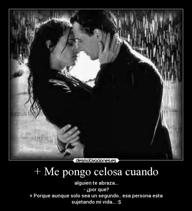 + Me pongo celosa cuando - 