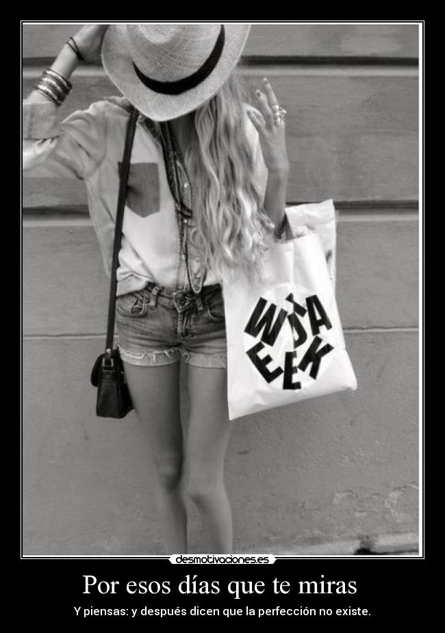 Por esos días que te miras -