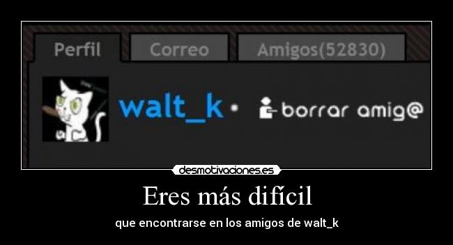 Eres más difícil - 