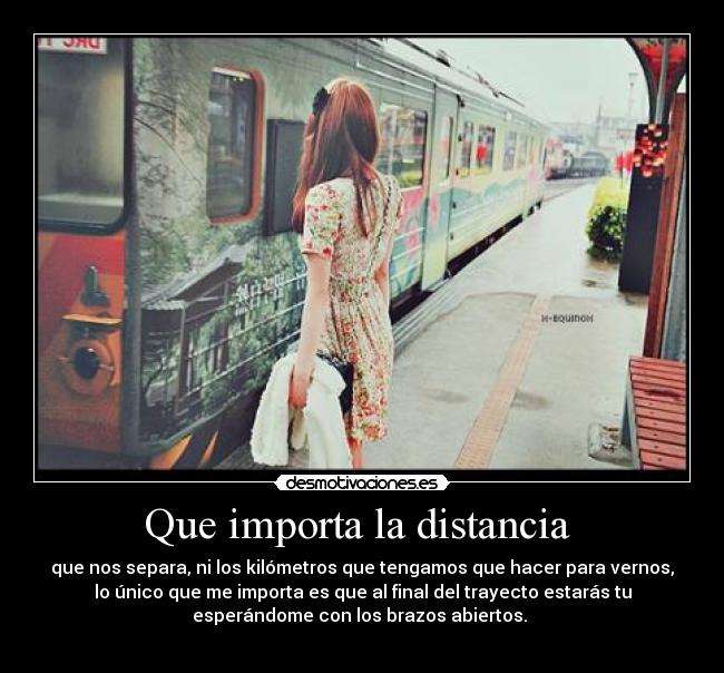 Que importa la distancia -