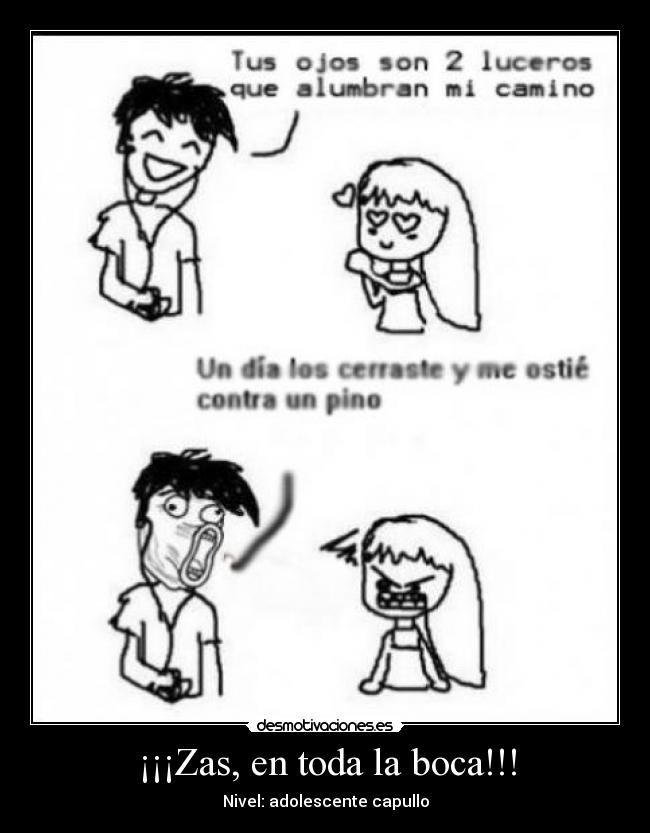 ¡¡¡Zas, en toda la boca!!! -