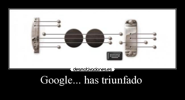 Google... has triunfado  - 