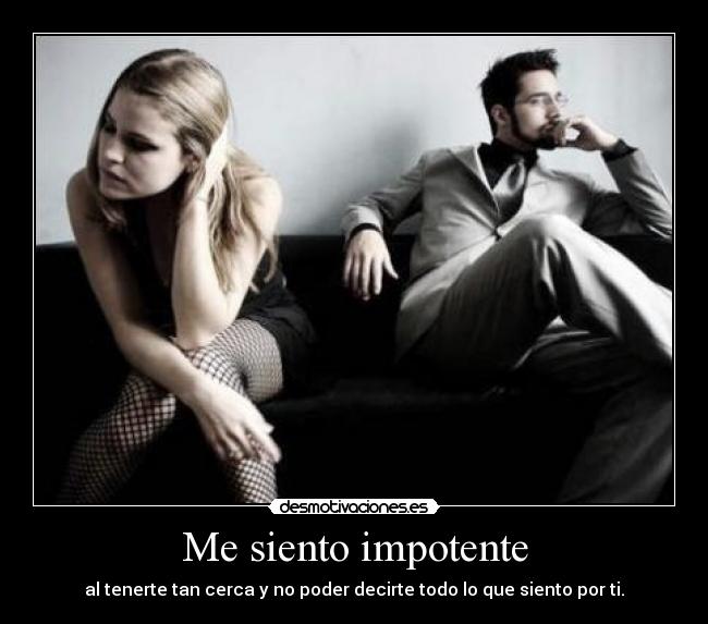 Me siento impotente - 