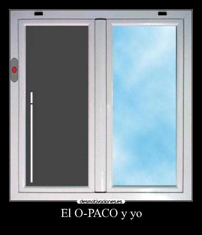 El O-PACO y yo - 