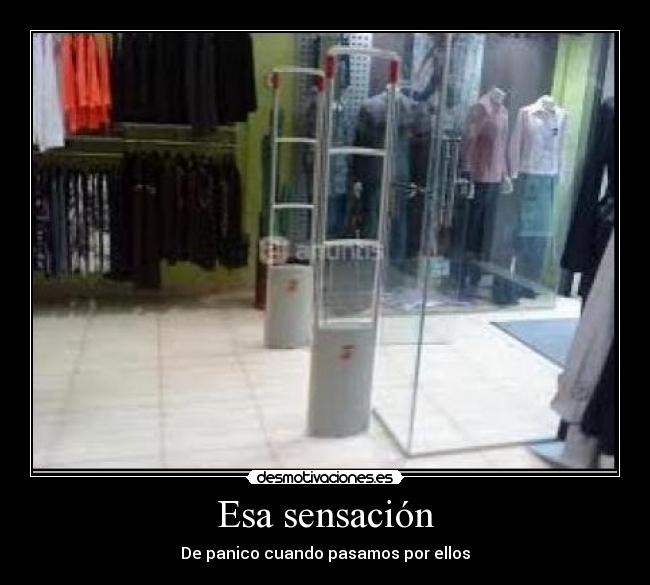 Esa sensación - De panico cuando pasamos por ellos