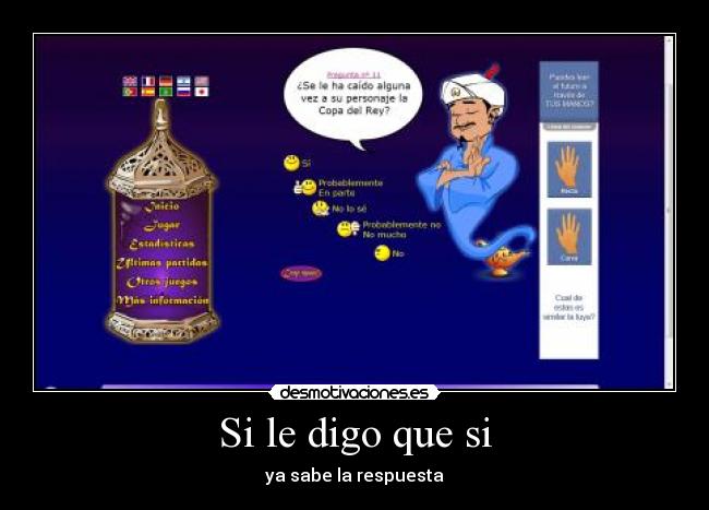 Si le digo que si - ya sabe la respuesta