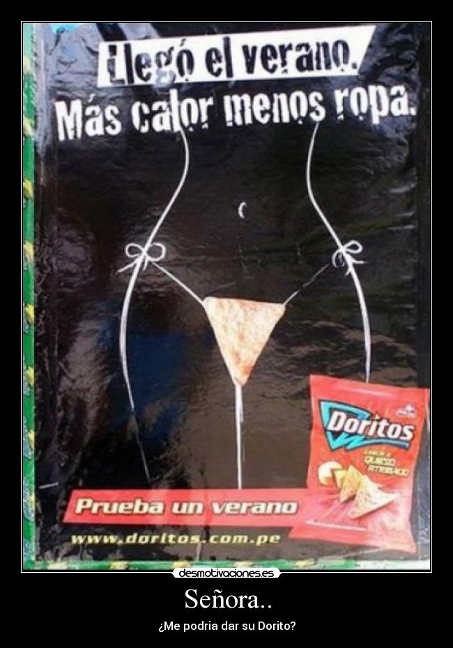 Señora.. - ¿Me podria dar su Dorito?