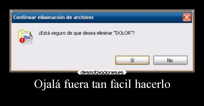 Ojalá fuera tan facil hacerlo -