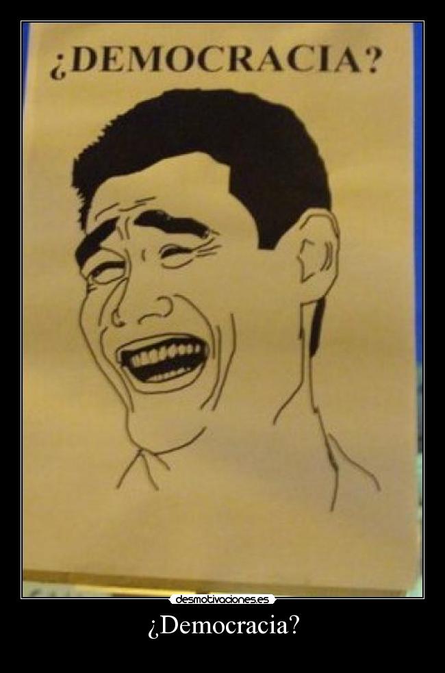 ¿Democracia? -