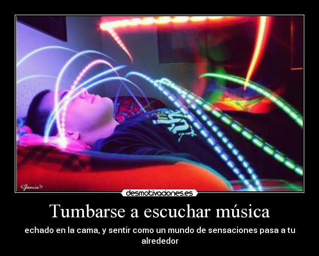 Tumbarse a escuchar música -