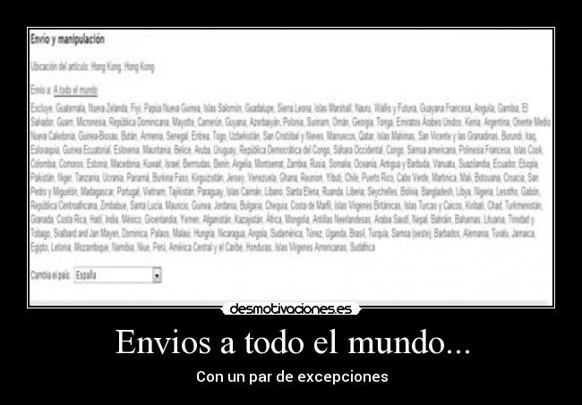 Envios a todo el mundo... - Con un par de excepciones