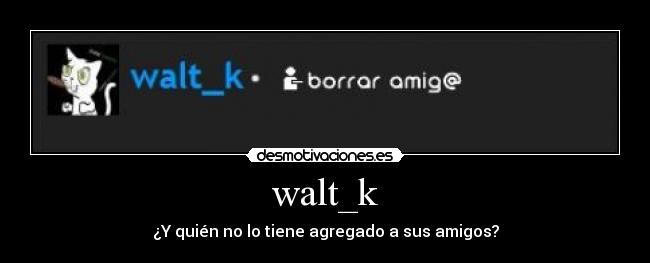 walt_k -