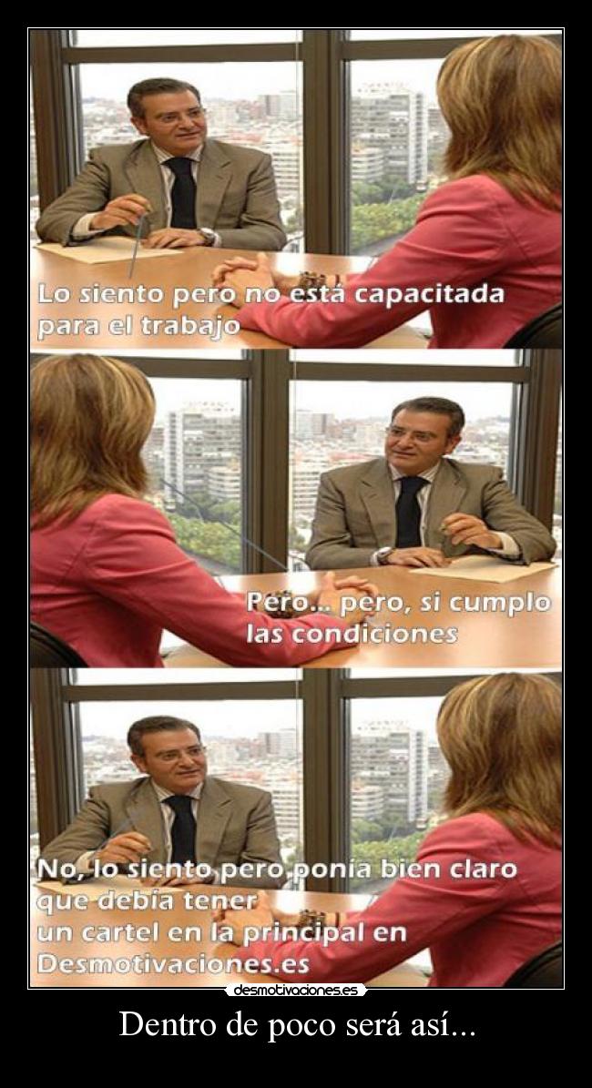 Dentro de poco será así... -