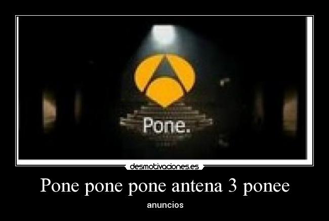 carteles pone pone pone antena pone desmotivaciones