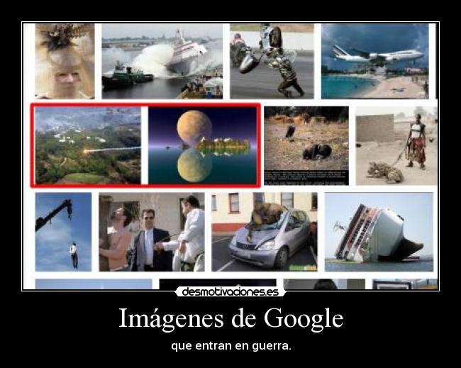 Imágenes de Google - que entran en guerra.