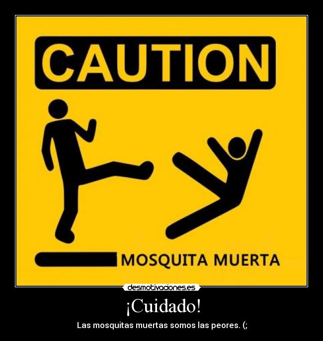 ¡Cuidado! -