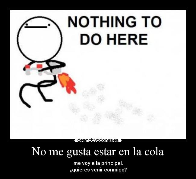 No me gusta estar en la cola - 