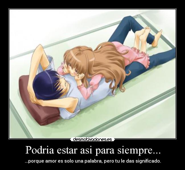 Podria estar asi para siempre... - 