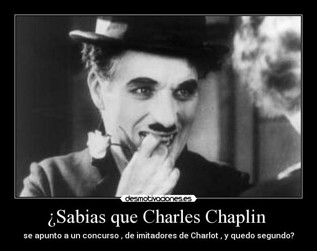 ¿Sabias que Charles Chaplin  - 