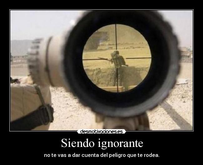 Siendo ignorante -