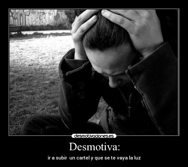 Desmotiva: - 