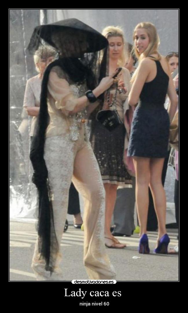 Lady caca es - ninja nivel 60