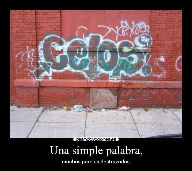 Una simple palabra, - muchas parejas destrozadas.