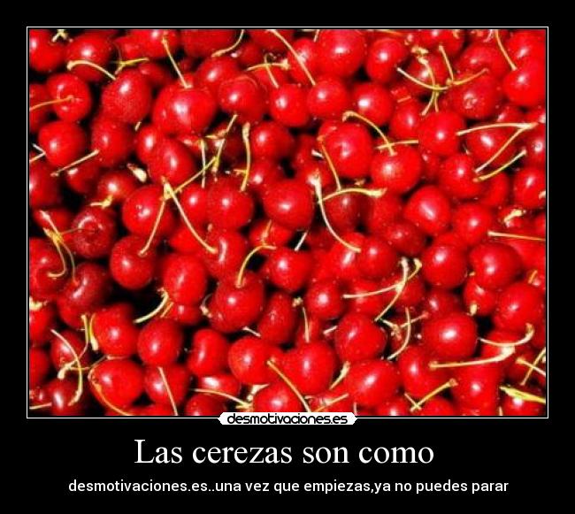 Las cerezas son como -