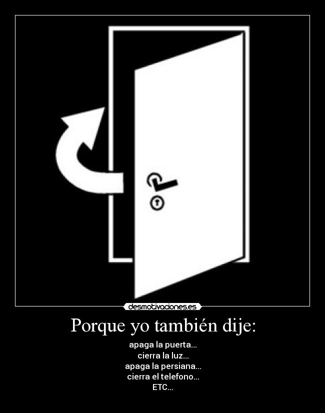 Porque yo también dije: - 