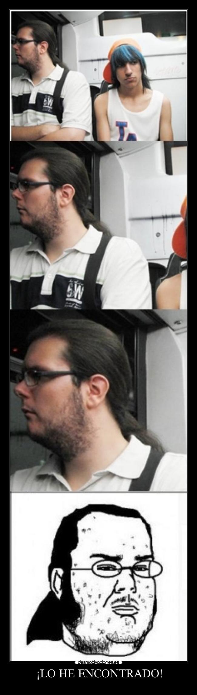 ¡LO HE ENCONTRADO! -