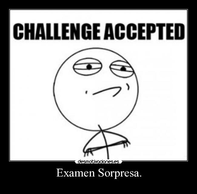 Examen Sorpresa. -