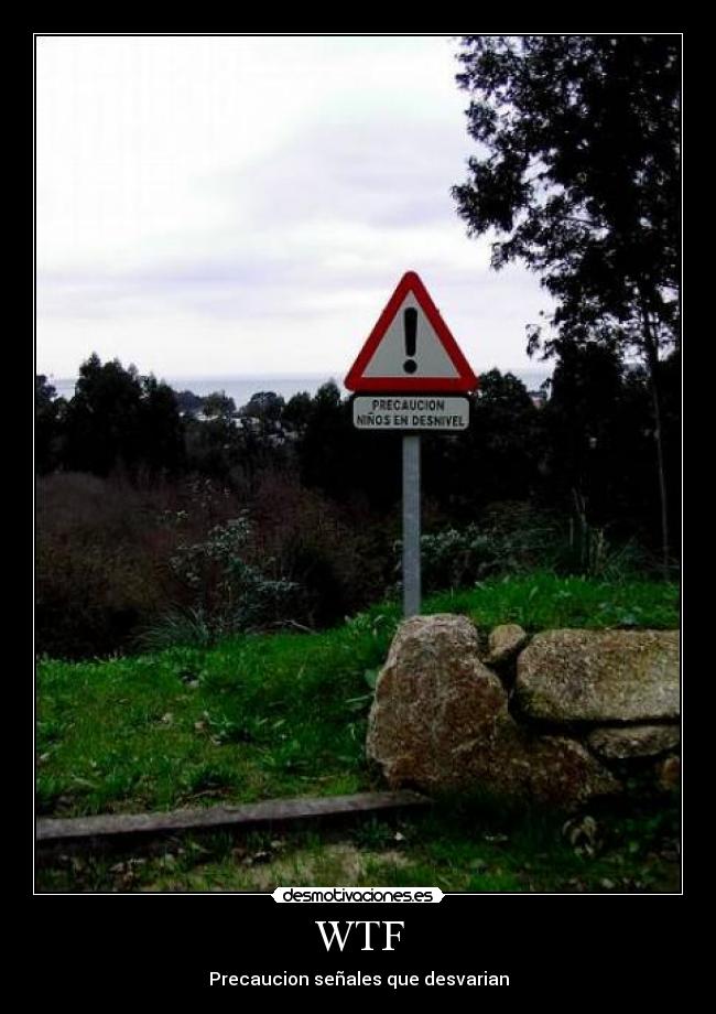 WTF - Precaucion señales que desvarian