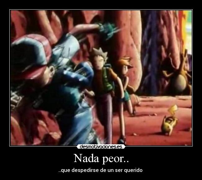 Nada peor.. - 