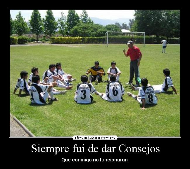 carteles siempre consejos fui desmotivaciones