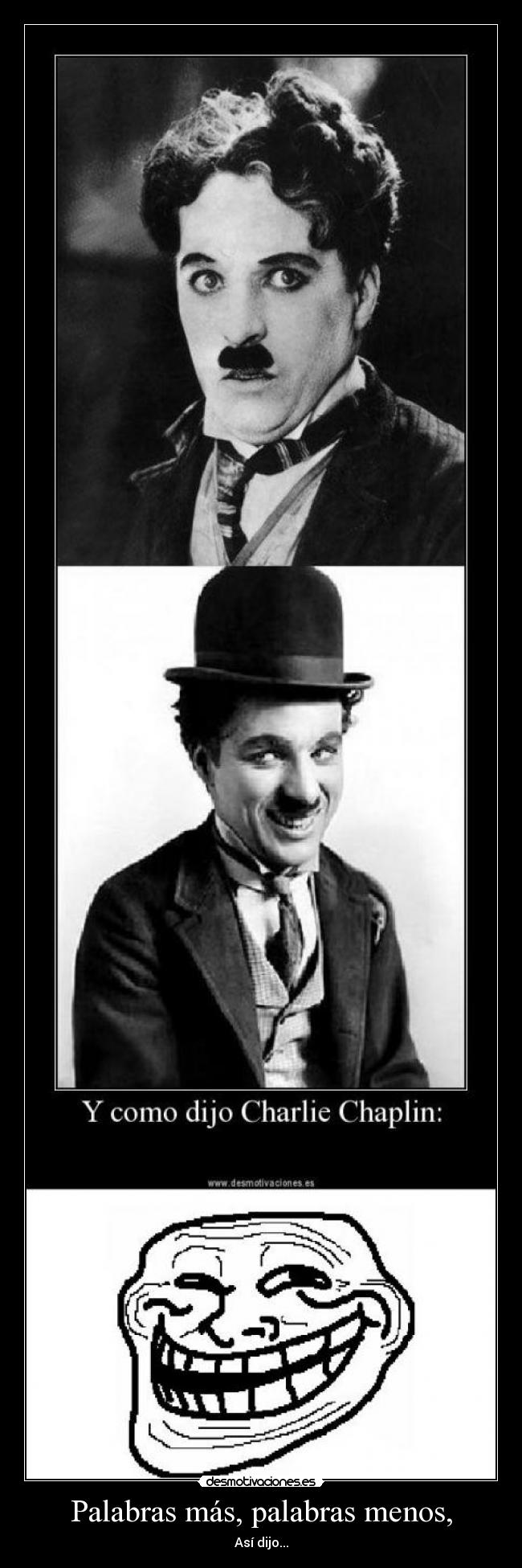 Palabras más, palabras menos, - Así dijo...