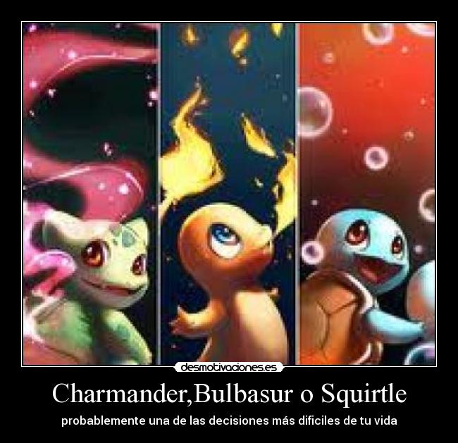 Charmander,Bulbasur o Squirtle -