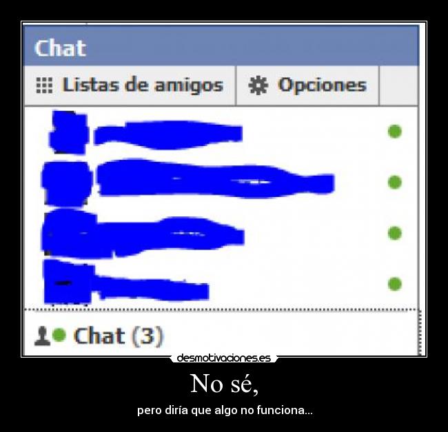 No sé, - pero diría que algo no funciona...