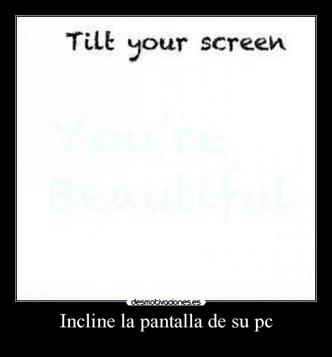 carteles incline pantalla desmotivaciones